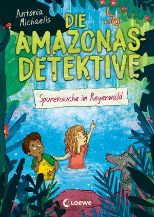 Die Amazonas-Detektive (Band 3) - Spurensuche im Regenwald Kinderkrimi, Detektivreihe in Brasilien f?r M?dchen und Jungen ab 9 Jahren