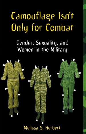 ŷKoboŻҽҥȥ㤨Camouflage Isn't Only for Combat Gender, Sexuality, and Women in the MilitaryŻҽҡ[ Melissa S Herbert ]פβǤʤ18ߤˤʤޤ