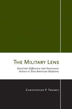 The Military Lens Doctrinal Difference and Deterrence Failure in Sino-American Relations