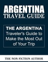 Argentina Travel Guide【電子書籍】[ The No