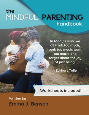 The Mindful Parenting Handbook: Understanding Your Child's Emotions & Learning T...