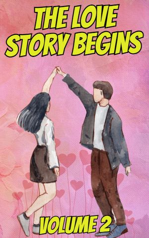 The love story begins - Volume 2