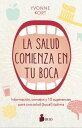 La salud comienza en tu boca Informaci?n, consejos y 10 sugerencias para una salud (bucal) ?ptima