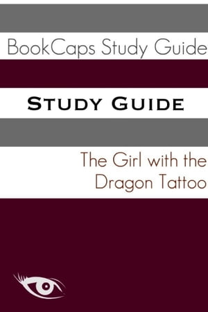 Study Guide: The Girl with the Dragon Tattoo (A BookCaps Study Guide)
