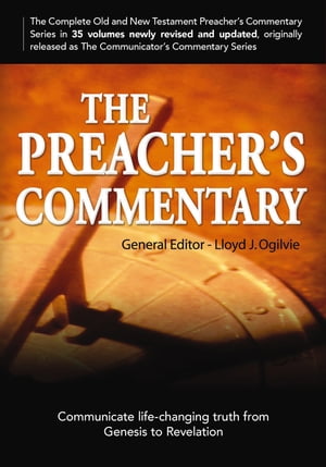 The Preacher's Commentary Series, Volumes 1-35: Genesis - Revelation