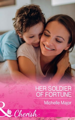 Her Soldier Of Fortune (Mills & Boon Cherish) (The