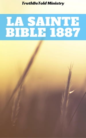 La Sainte Bible 1887Żҽҡ[ TruthBeTold Ministry ]