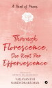 ŷKoboŻҽҥȥ㤨Through florescence, she kept her effervescence A Book of poemsŻҽҡ[ Vaijayanthi Narendrakumar ]פβǤʤ123ߤˤʤޤ