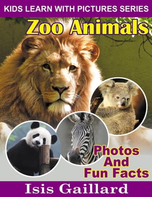 Zoo Animals Photos and Fun Facts for Kids Kids Learn With Pictures, #130Żҽҡ[ Isis Gaillard ]