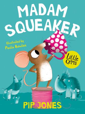 Little Gems ? Madam Squeaker【電子書籍】[ Pip Jones ]