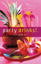 Party Drinks 50 Classic Cocktails and Lively Libations【電子書籍】 A.J. Rathbun