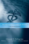 The Philosophy of Medicine Reborn A Pellegrino Reader【電子書籍】[ Edmund D. Pellegrino ]