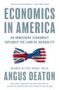 Economics in America An Immigrant Economist Explores the Land of Inequality