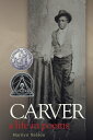 Carver A Life in Poems【電子書籍】[ Marilyn Nelson ]