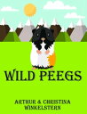 Wild Peegs【電子書籍】[ Arthur Winkelstern ]