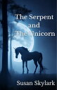 楽天Kobo電子書籍ストアで買える「The Serpent and the Unicorn: The Complete Series【電子書籍】[ Susan Skylark ]」の画像です。価格は109円になります。
