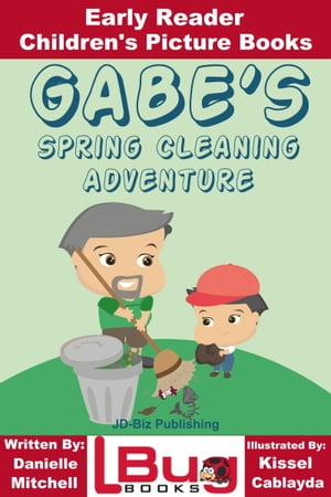 Gabe's Spring Cleaning Adventure: Early Reader - Children's Picture Books