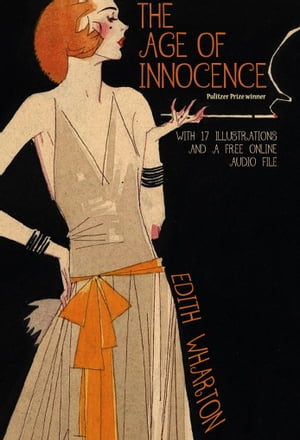 The Age of Innocence: With 17 Illustrations and 