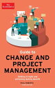 The Economist Guide To Change And Project Management Getting it right and achieving lasting benefit【電子書籍】 Paul Roberts