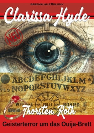 Clarissa Hyde: Band 88 - Geisterterror um das Ouija-Brett【電子書籍】[ Thorsten Roth ]