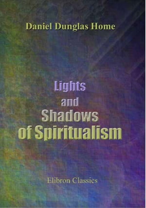 Lights and Shadows of Spiritualism