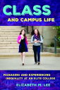 Class and Campus Life Managing and Experiencing Inequality at an Elite College【電...