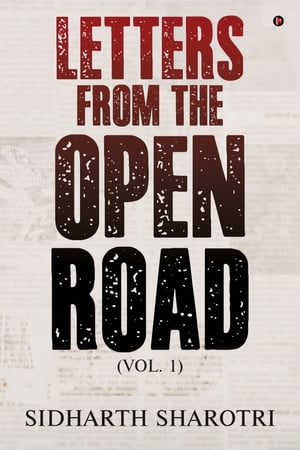 Letters From The Open Road (Vol. 1)