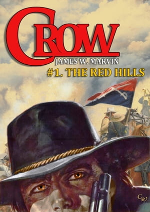 Crow 1: The Red Hills【電子書籍】[ James W