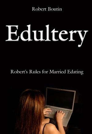 ŷKoboŻҽҥȥ㤨EDULTERY: Robert's Rules for Married EdatingŻҽҡ[ Robert Boutin ]פβǤʤ112ߤˤʤޤ