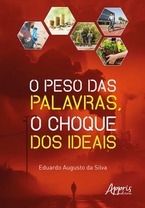 O Peso das Palavras, o Choque dos Ideais