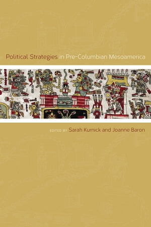 Political Strategies in Pre-Columbian Mesoameric