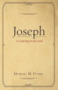 Joseph A Gateway to the Lord【電子書籍】 Merrell M. Peters