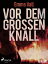 Vor dem gro?en KnallŻҽҡ[ Emma Vall ]