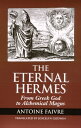 The Eternal Hermes From Greek God to Alchemical 