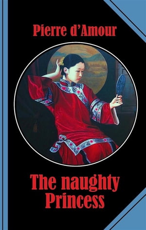 ŷKoboŻҽҥȥ㤨The naughty Princess The intimate diaries of Wu TianŻҽҡ[ Pierre d'Amour ]פβǤʤ738ߤˤʤޤ