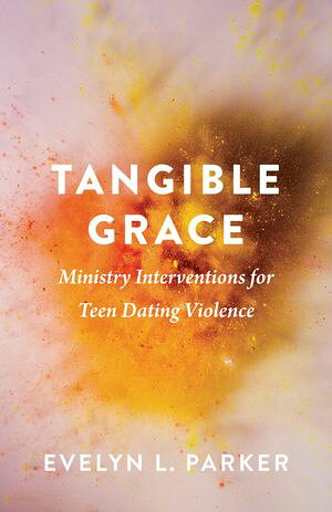 ŷKoboŻҽҥȥ㤨Tangible Grace Ministry Interventions for Teen Dating ViolenceŻҽҡ[ Evelyn L. Parker, Perkins School of Theology ]פβǤʤ2,628ߤˤʤޤ