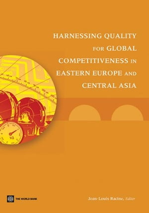 Harnessing Quality for Global Competitiveness in Eastern Europe and Central Asia