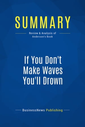 Summary: If You Don't Make Waves You'll Drown