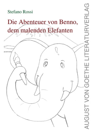 Die Geschichte von Benno, dem malenden Elefanten