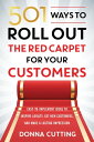 501 Ways to Roll Out the Red Carpet for Your Customers Easy-to-Implement Ideas t...