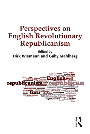 Perspectives on English Revolutionary Republicanism