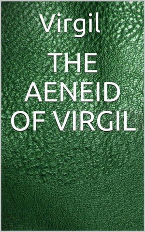 The Aeneid of Virgil