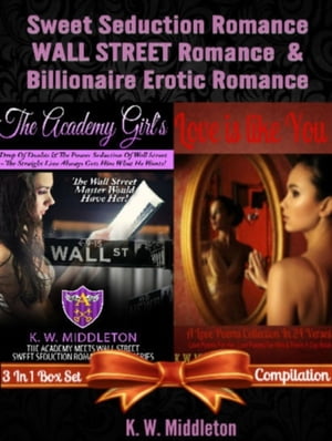 Sweet Seduction Romance WALL STREET Romance Billionaire Erotic Romance - 2 In 1 Box Set: 2 In 1 Box Set: The Academy Girl 039 s Drop Of Doubt - Volume 1 (The Wall Street Billionaire Saga) Love Is Like You A Love Poems Collection in 24 Ve【電子書籍】