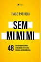 Sem mi mi mi 48 entendimentos para come?ar do zero sua jornada empreendedora