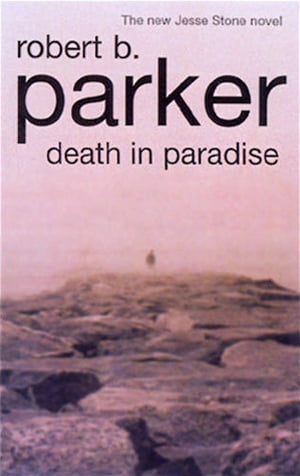 Death in Paradise Jesse Stone 3【電子書籍】[ Robert B Parker ]