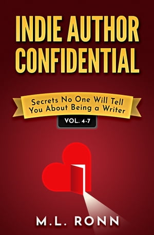 Indie Author Confidential 4-7 Secrets No One Will Tell You About Being a WriterŻҽҡ[ M.L. Ronn ]