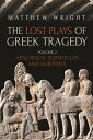 The Lost Plays of Greek Tragedy (Volume 2) Aeschylus, Sophocles and Euripides