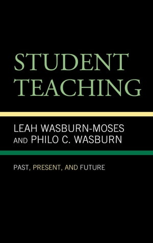 Student Teaching Past, Present, and FutureŻҽҡ[ Leah Wasburn-Moses ]