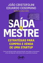 Sa?da de mestre: estrat?gias para compra e venda de uma startup Como as startups est?o revolucionando mercados e se tornaram o foco de disputas milion?rias entre as grandes empresas