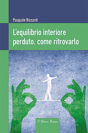 L’equilibrio interiore perduto, come ritrovarlo